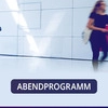 Abendprogramm